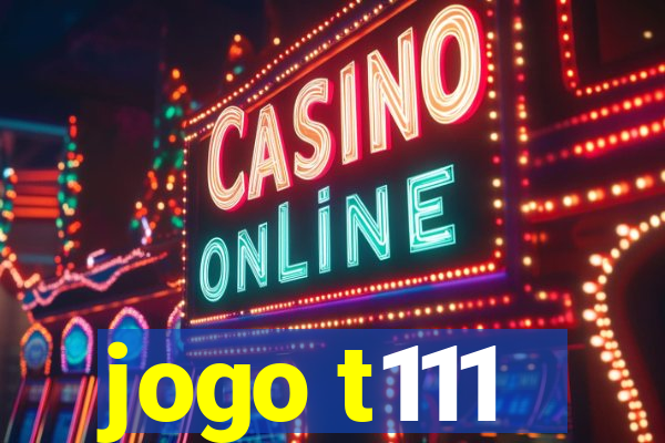 jogo t111